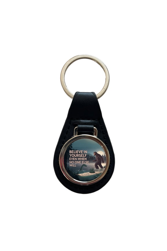 Believe In Yourself Even When No One Else Will Bigfoot Loch Ness Monster Funny Metal Black Leather Keychain