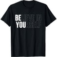 thumbnail image 1 of Believe In Yourself Motivational Quote Inspiration Positive T-Shirt Black Large, 1 of 4