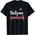 thumbnail image 1 of Believe In Yourself Positive Vibes T-Shirt, 1 of 4