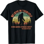 GARMEND Believe In Yourself Sasquatch Funny Motivational Bigfoot T-Shirt