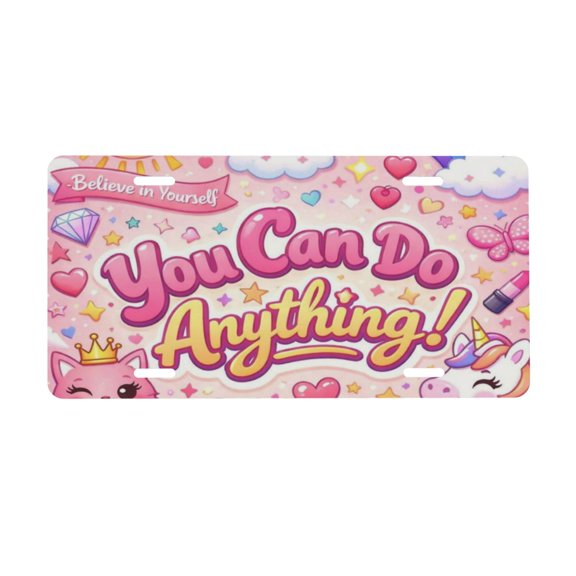 Believe In Yourself You Can Do Anything License Plate, Car Front License Plates With 4 Holes 6 * 12 Inches