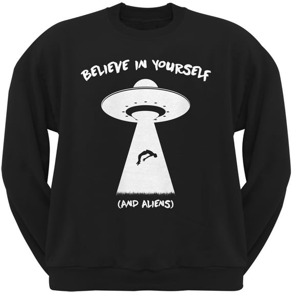 Believe In Yourself (and aliens) Black Adult Sweatshirt - Medium