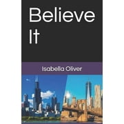 Believe It Paperback by Isabella Oliver