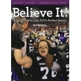 thumbnail image 1 of Believe It! : Rose Bowl Win Caps TCU's Perfect Season (Paperback), 1 of 1