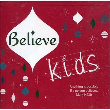 Believe Kids - Anything Is Possible If a Person Believes Mark 9:23b Christmas Cd