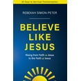 thumbnail image 1 of Believe Like Jesus, (Paperback), 1 of 1