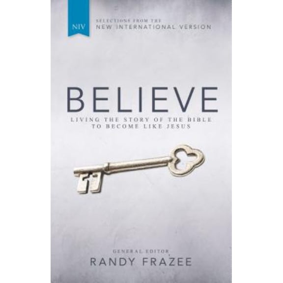 Believe: Living the Story of the BIble to Become Like Jesus (NIV)