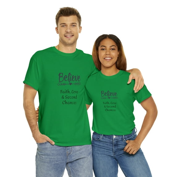 Believe Love Faith & Second Chances Inspiration Unisex Cotton T-shirt