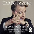 thumbnail image 1 of Believe Me: A Memoir of Love, Death and Jazz Chickens, 1 of 1