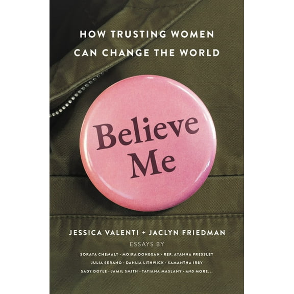 Believe Me: How Trusting Women Can Change the World, (Hardcover)