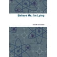 thumbnail image 1 of Believe Me, I'm Lying, (Paperback), 1 of 1