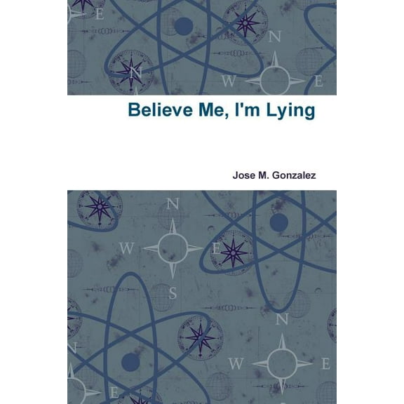 Believe Me, I'm Lying, (Paperback)