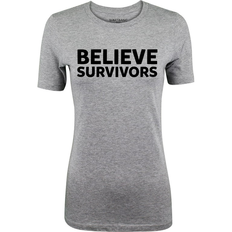 Believe Women Survivors T-Shirt - I Believe Her Believe Women Survivors T-Shirt - I Believe Her