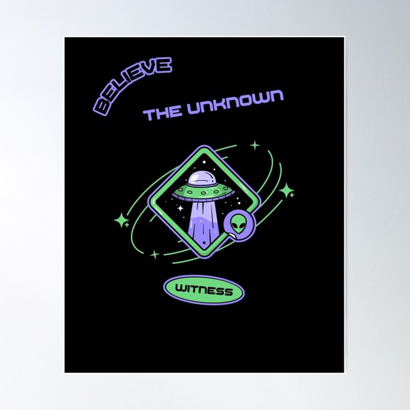 Believe The Unknown Alien T-Shirt Poster Wall Art, Modern Wall Decor For Living Room Bedroom, 12x18 UNFRAMED