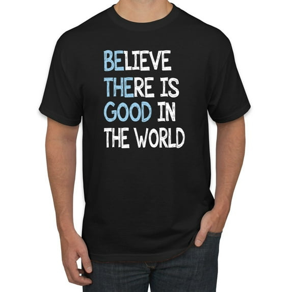 Believe There is Good in the World Positive Message Inspirational/Christian Men's Graphic T-Shirt, Black, Small