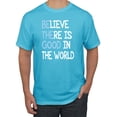 thumbnail image 1 of Believe There is Good in the World Positive Message Inspirational/Christian Men's Graphic T-Shirt, Light Turquoise, 2XL, 1 of 3