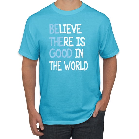 Believe There is Good in the World Positive Message Inspirational/Christian Men's Graphic T-Shirt, Light Turquoise, 4XL