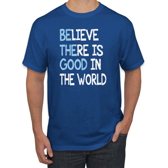 Believe There is Good in the World Positive Message Inspirational/Christian Men's Graphic T-Shirt, Royal, X-Large