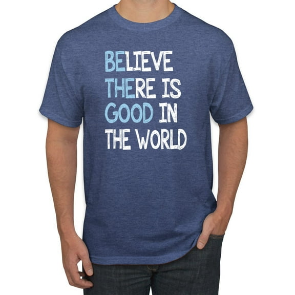 Believe There is Good in the World Positive Message Inspirational/Christian Men's Graphic T-Shirt, Vintage Heather Blue, X-Large