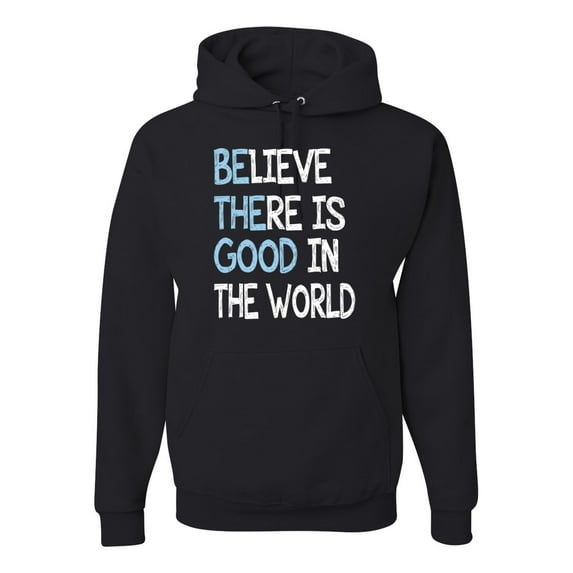 Believe There is Good in the World Positive Message Inspirational/Christian Unisex Graphic Hoodie Sweatshirt, Black, Small
