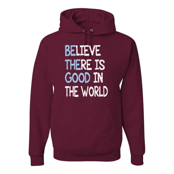 Believe There is Good in the World Positive Message Inspirational/Christian Unisex Graphic Hoodie Sweatshirt, Maroon, X-Large