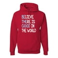 thumbnail image 1 of Believe There is Good in the World Positive Message Inspirational/Christian Unisex Graphic Hoodie Sweatshirt, Red, Small, 1 of 3