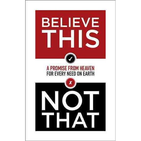 Pre-Owned Believe This Not That: A Promise from Heaven for Every Need on Earth (Paperback)