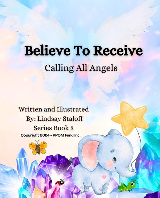 Believe To Receive Calling All Angels Series 03, (Paperback)