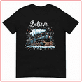 thumbnail image 1 of Believe Train Funny Family Polar Express Christmas Holiday Unisex T-Shirt V14290 Size S- 5XL, 1 of 2
