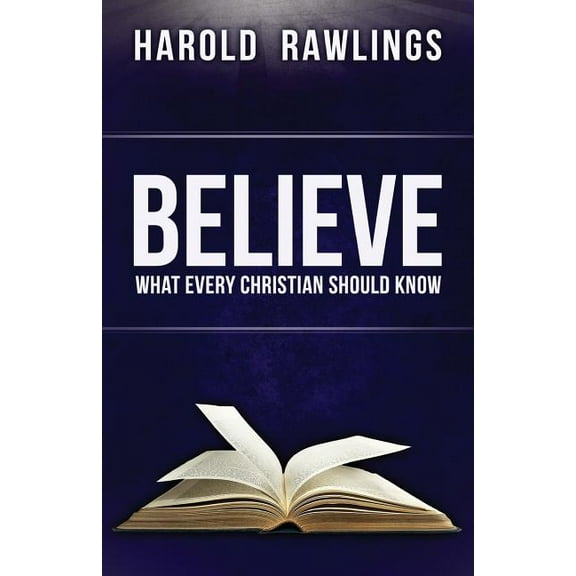 Believe: What Every Christian Should Know (Paperback)