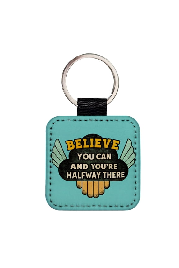 Believe You Can You're Halfway There Inspirational Faux Leather Square Keychain