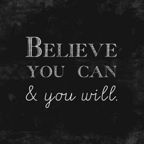 Believe You Can and You Will Canvas Art - Evangeline Taylor (24 x 24)