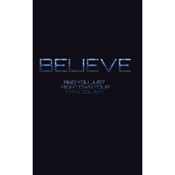 Believe and you just might own your own galaxy Sir Michael Huhn creative journal: Belive Sir Michael Huhn Writing Draing, (Hardcover)