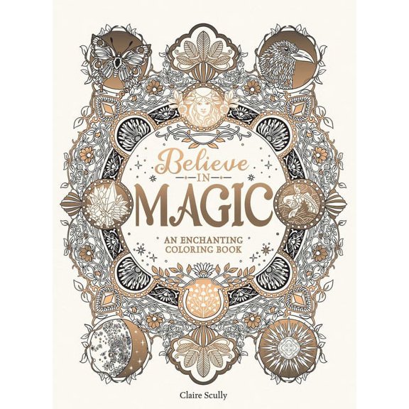 Believe in Magic: An Enchanting Coloring Book, (Paperback)