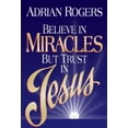 thumbnail image 1 of Pre-Owned Believe in Miracles but Trust in Jesus (Hardcover) 089107922X 9780891079224, 1 of 1