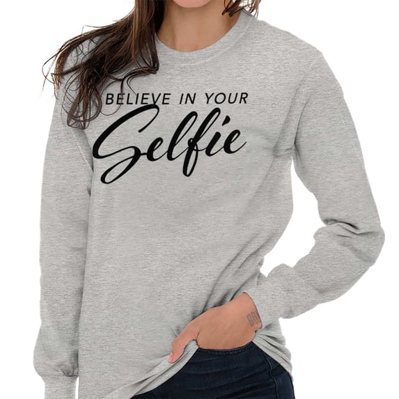 Believe in Selfie Cute Motivational Women's Long Sleeve T Shirt Brisco Brands X