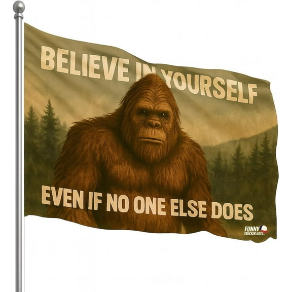 Believe in Yourself Flag – 3x5 FT Bigfoot Sasquatch Outdoor Banner with 2 Metal Grommets – Funny Motivational Yard, Porch, or Man Cave Décor