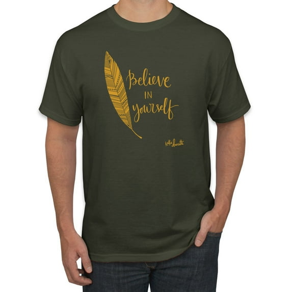 Believe in Yourself Insirational and Movtivational Quote Inspirational/Christian Men's Graphic T-Shirt, Military Green, Small