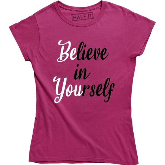 Believe in Yourself Motivation Gym Workout Training Humor Women T-Shirt