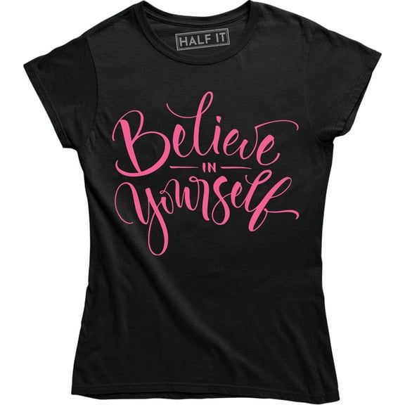 Believe in Yourself Motivation Gym Workout Training Humor Women Tee Shirt