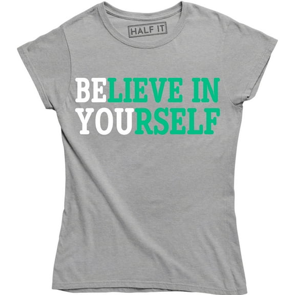 Believe in Yourself Motivation Gym Workout Training Humor Womens T-Shirt
