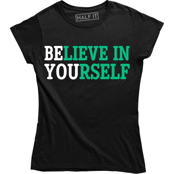 Believe in Yourself Motivation Gym Workout Training Humor Womens T-Shirt