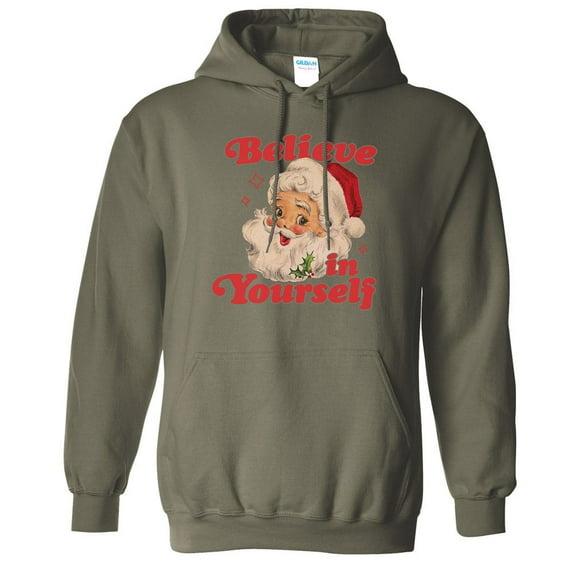 Believe in Yourself Santa Hoodie Sweatshirt Unisex X-Large Military Green