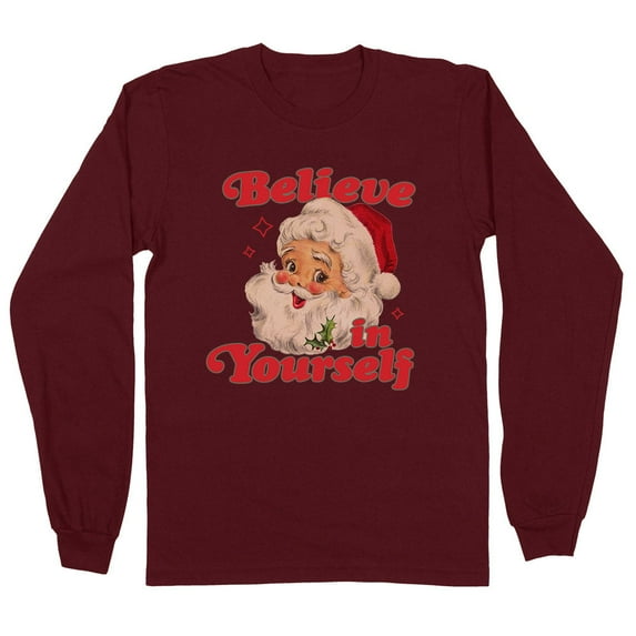 Believe in Yourself Santa Long Sleeve Shirt Unisex 2X-Large Maroon