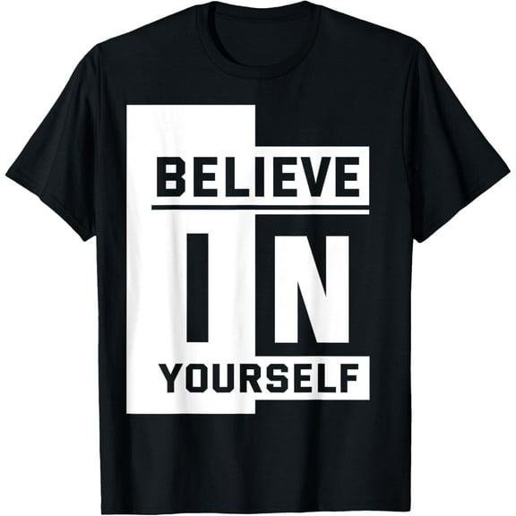 Believe in Yourself T-Shirt