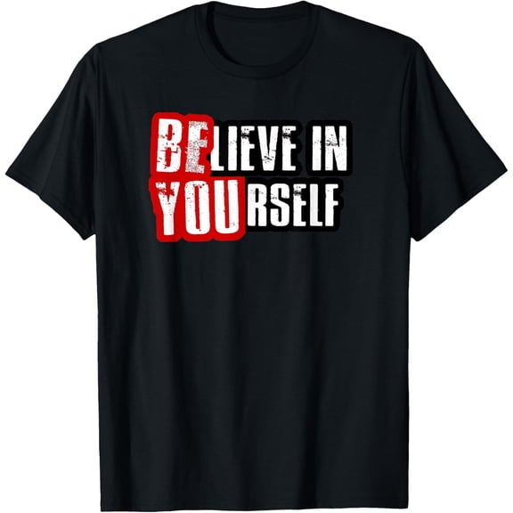 Believe in yourself top T-Shirt