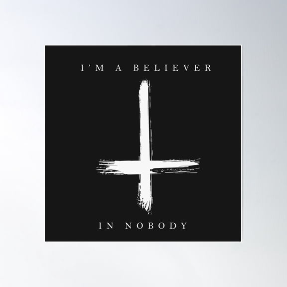 Believer In Nobody Poster Wall Art, Modern Wall Decor For Living Room Bedroom, 16x16 UNFRAMED