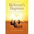 thumbnail image 1 of Believer's Baptism: Explained In Seven Biblical Metaphors, (Paperback), 1 of 1