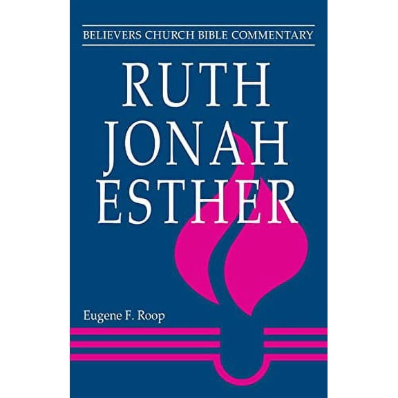 Pre-Owned Ruth, Jonah, Esther (Believers Church Bible Commentary)