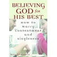 thumbnail image 1 of Pre-Owned Believing God for His Best: How to Marry Contentment and Singleness (Paperback) 0802455735 9780802455734, 1 of 1